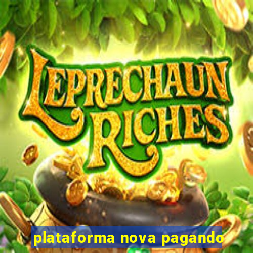 plataforma nova pagando